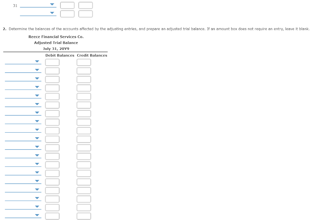 31Ilblank.2. Determine the balances of the accounts affected by the adjusting entries, and prepare an adjusted trial balan