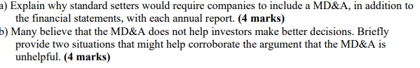 a) Explain why standard setters would require companies to include a MD&A,