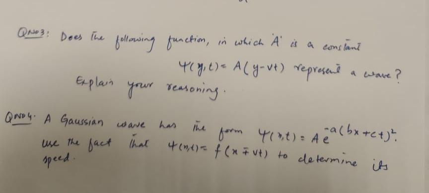 QNO3: Does The following function, in which 'A' is a constant 4(y t) = A (y-vt) represent Explain your