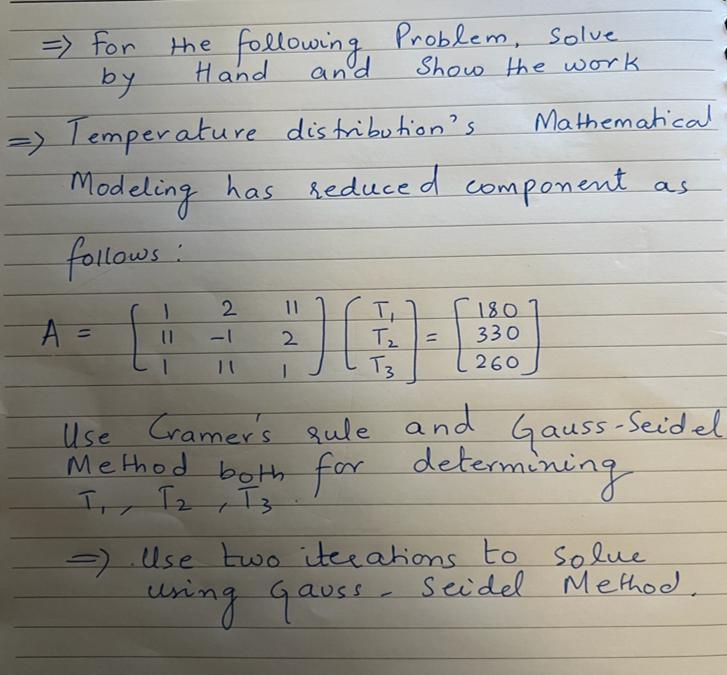 Show the work 211 TI = for the following Problem solve by Hand -) Temperature distributions Mathematical Modeling has reduc