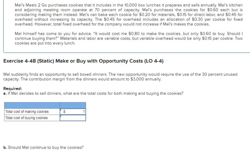 10Exercise 4-47 and 4-48 (Static) (LO 4-4)(The following information applies to the questions displayed below.]Mels Meals