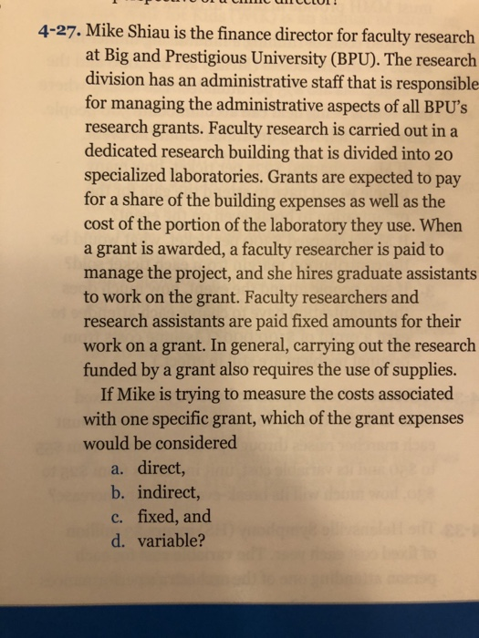 4-27. Mike Shiau is the finance director for faculty researchat Big and Prestigious University (BPU). The researchdivision