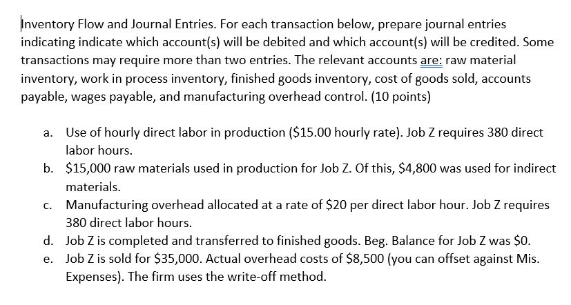 Inventory Flow and Journal Entries. For each transaction below, prepare journal entriesindicating indicate which account(s)