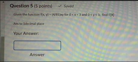 Question 5 (5 points) V Saved Given the function f(x, y) =