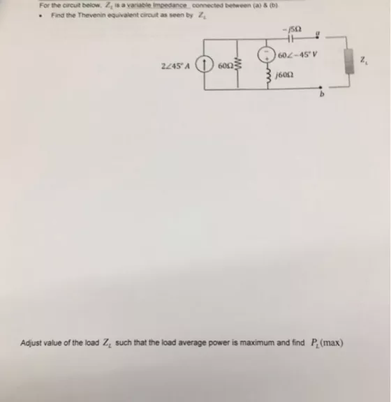 For the circuit below, Z, is a variable Impedance connected between (a) & (b) .Find the Thevenin equivalent circuit as seen b