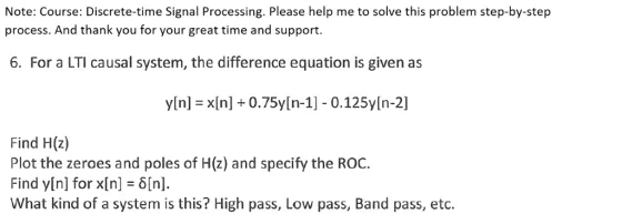 Note: Course: Discrete-time Signal Processing. Please help me to solve this problem step-by-step process. And thank you for y