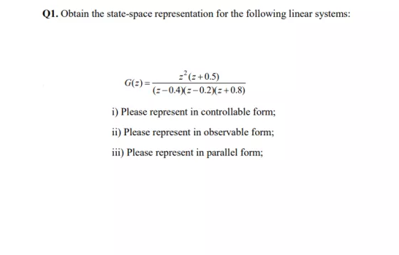 Q1. Obtain the state-space representation for the following linear systems: 22 (2+0.5) (-0.4)(=-0.2)(2+0.8) i) Please represe