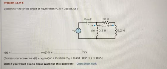 Problem 11.9-5 Determine v(t) for the circuit of figure when v () - 385cos306 V 28 22 w -0.1 H 30.3 H D 30.2 H v(c) cos(300 +