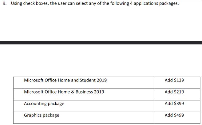 9. Using check boxes, the user can select any of the following 4 applications packages. Microsoft Office Home and Student 201