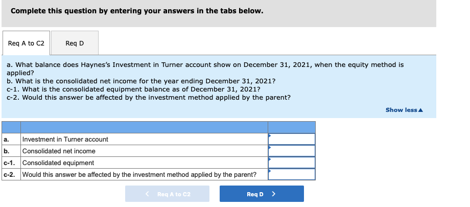 Complete this question by entering your answers in the tabs below.Req A to C2ReqDa. What balance does Hayness Investment