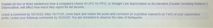 Explain (in two or three sentences) how a companys choice of LIFO VS FIFO or Straight Line depreciation vs Accelerated (Doub