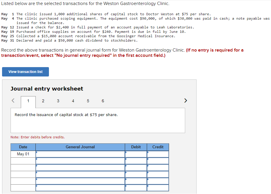 Listed below are the selected transactions for the Weston Gastroenterology Clinic.May 1 The clinic issued 1,000 additional s