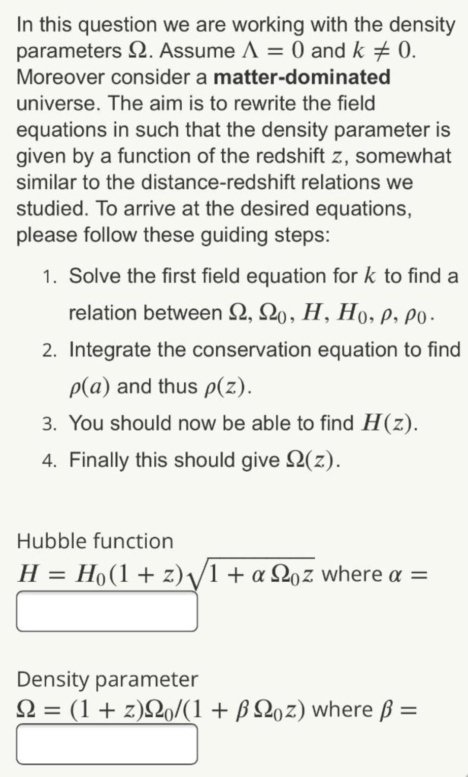 In this question we are working with the density parameters Q. Assume