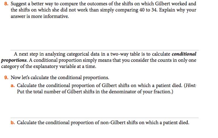8. Suggest a better way to compare the outcomes of the shifts on which Gilbert worked and the shifts on which