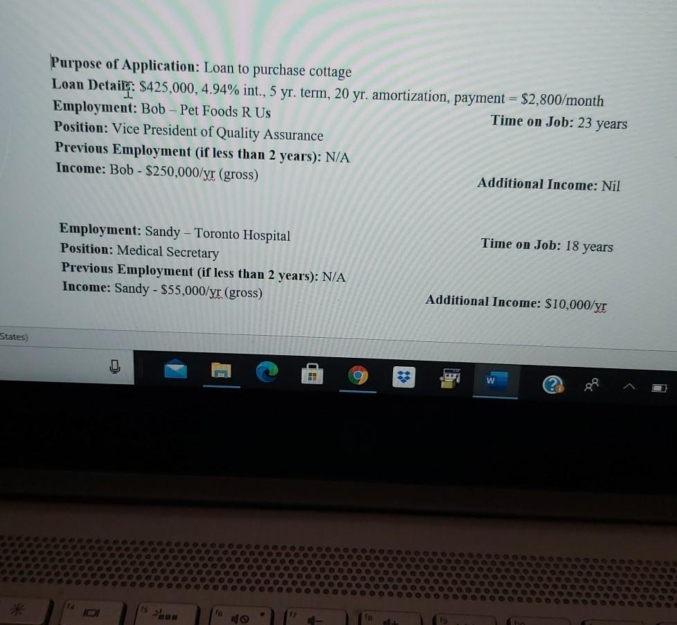 Purpose of Application: Loan to purchase cottage Loan Details: $425,000, 4.94% int., 5 yr. term, 20 yr. amortization, payment