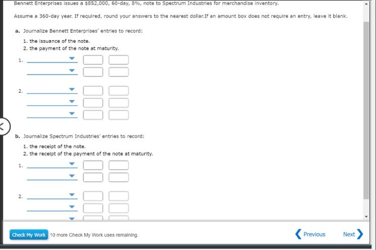 Chs. 10 & 14 HWeBookShow Me HowCalculatorPrint ItemBennett Enterprises issues a $852,000, 60-day, 8%, note to Spectrum I
