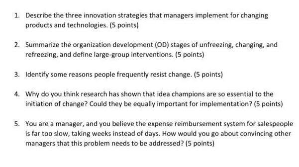 1. Describe the three innovation strategies that managers implement for changing products