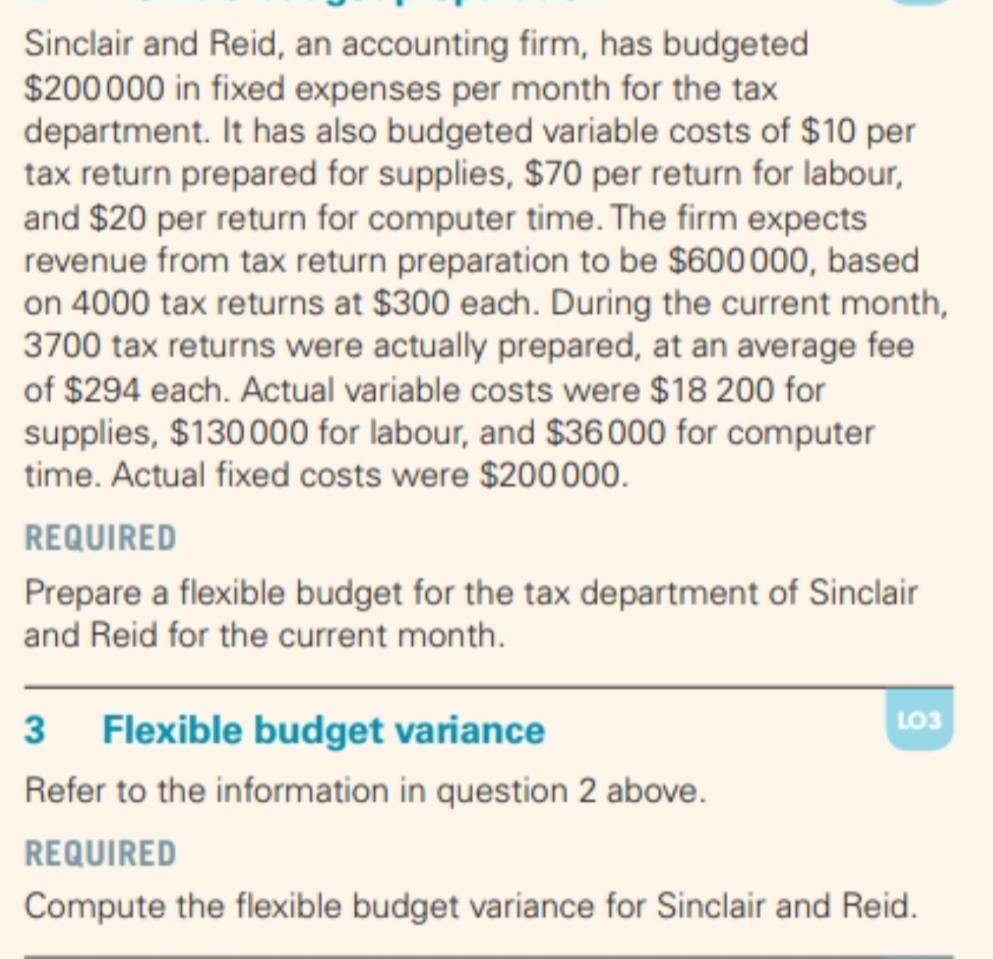 LO22 Flexible budget preparationSinclair and Reid, an accounting firm, has budgeted$200 000 in fixed expenses per month fo