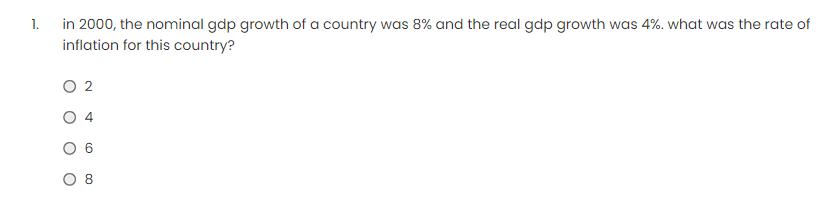 1. in 2000, the nominal gdp growth of a country was 8%