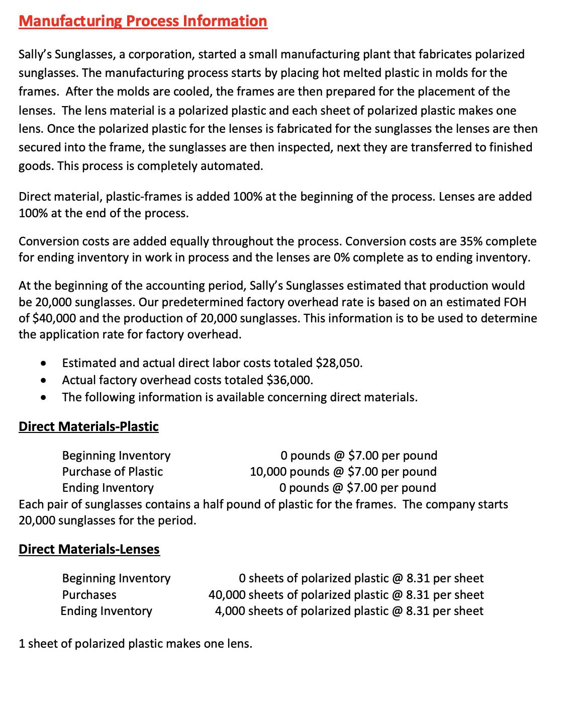 Manufacturing Process Information Sallys Sunglasses, a corporation, started a small manufacturing plant that fabricates pola