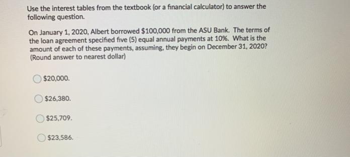 Question 41 (3 points)Use the interest tables from the textbook (or a financial calculator) to answer thefollowing question