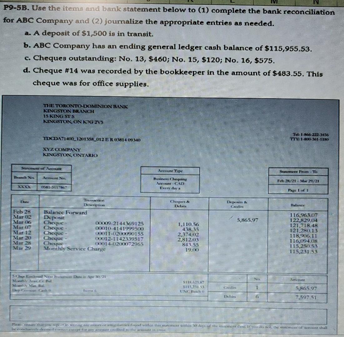 P9-5B. Use the items and bank statement below to (1) complete the bank reconciliation for ABC Company and (2) journalize the