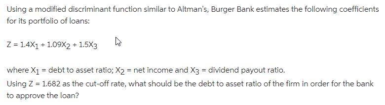 Using a modified discriminant function similar to Altman's, Burger Bank estimates the