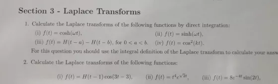 Section 3 - Laplace Transforms 1. Calculate the Laplace transforms of the following functions by direct integration: (i) f(t)