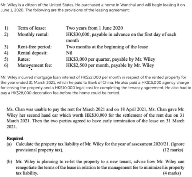 Mr. Wiley is a citizen of the United States. He purchased a home in Wanchai and will begin leasing it on June