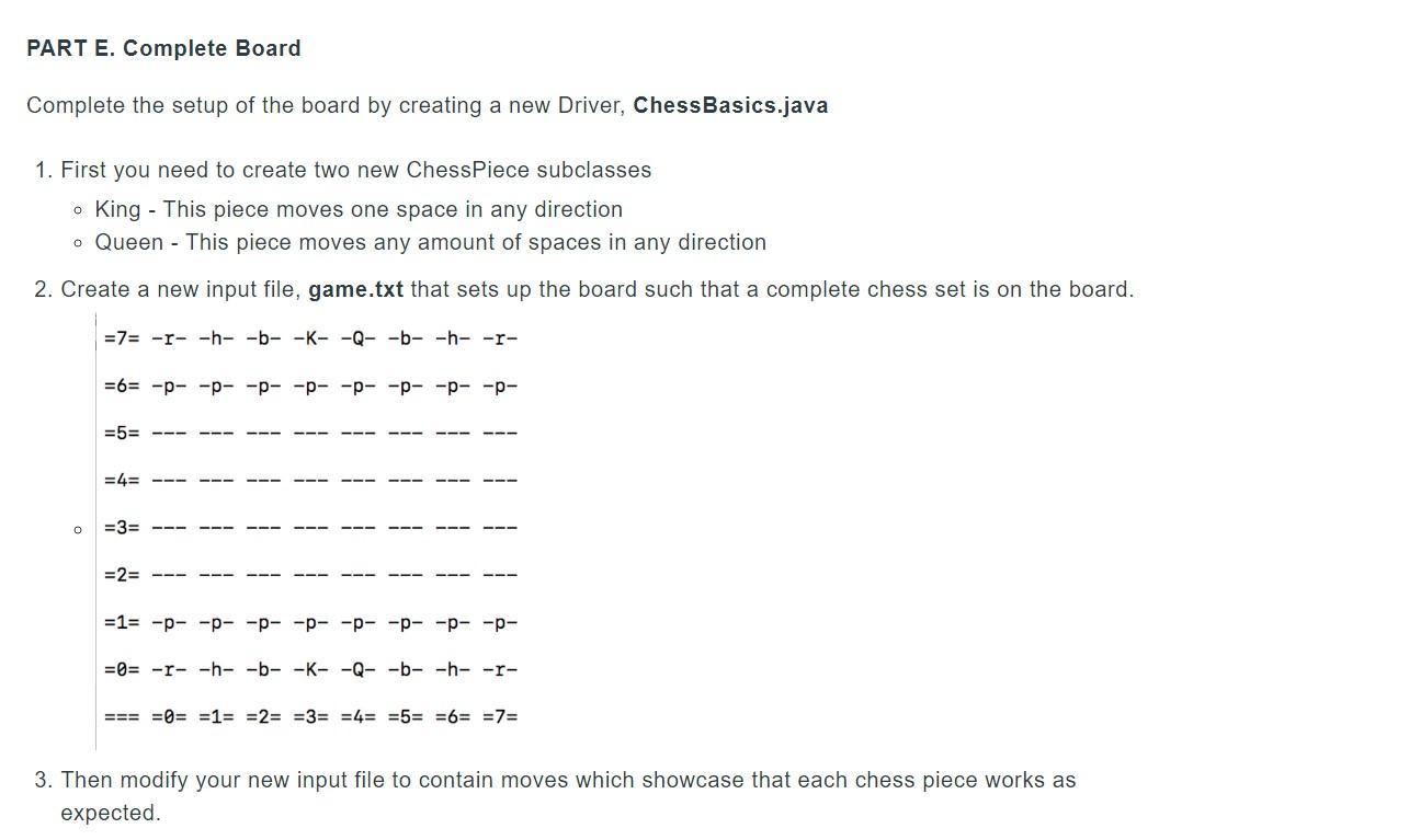 PART E. Complete Board Complete the setup of the board by creating a new Driver, ChessBasics.java 1. First you need to create