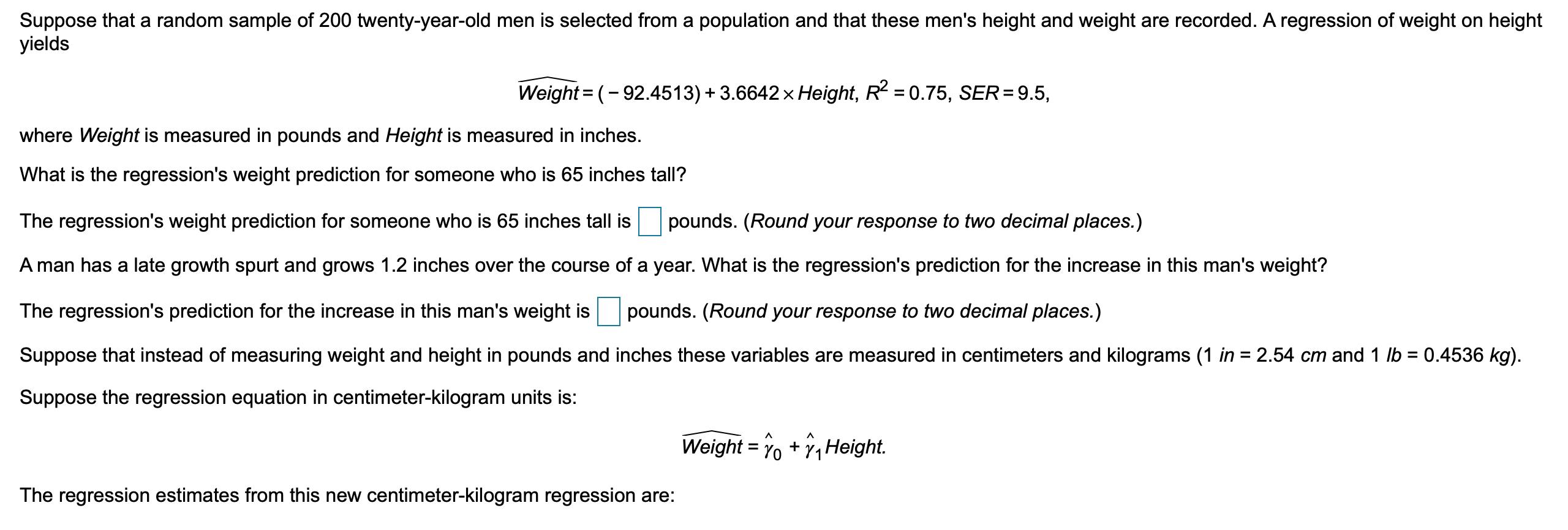 Suppose that a random sample of 200 twenty-year-old men is selected from a population and that these mens height and weight