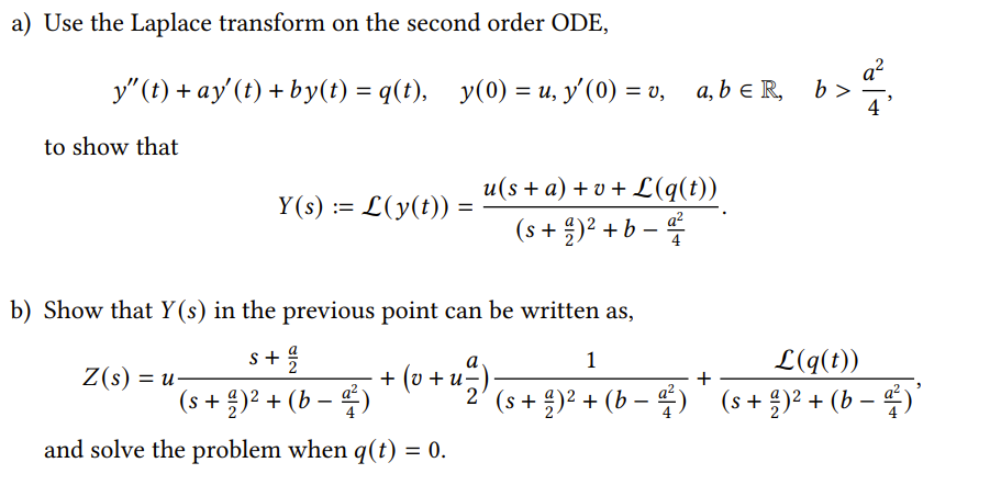 a) Use the Laplace transform on the second order ODE, y" (t)