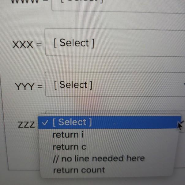 XXX = [ Select ]rYYY =r[Select ]rZZZ v [Select ]rreturn irreturn cr// no line needed hererreturn count