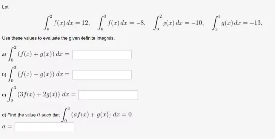 Let Use these values to evaluate the given definite integrals. [ fayde = 12. Disleyde = -8. [ole) de = -10. [alwydr = ?13, =