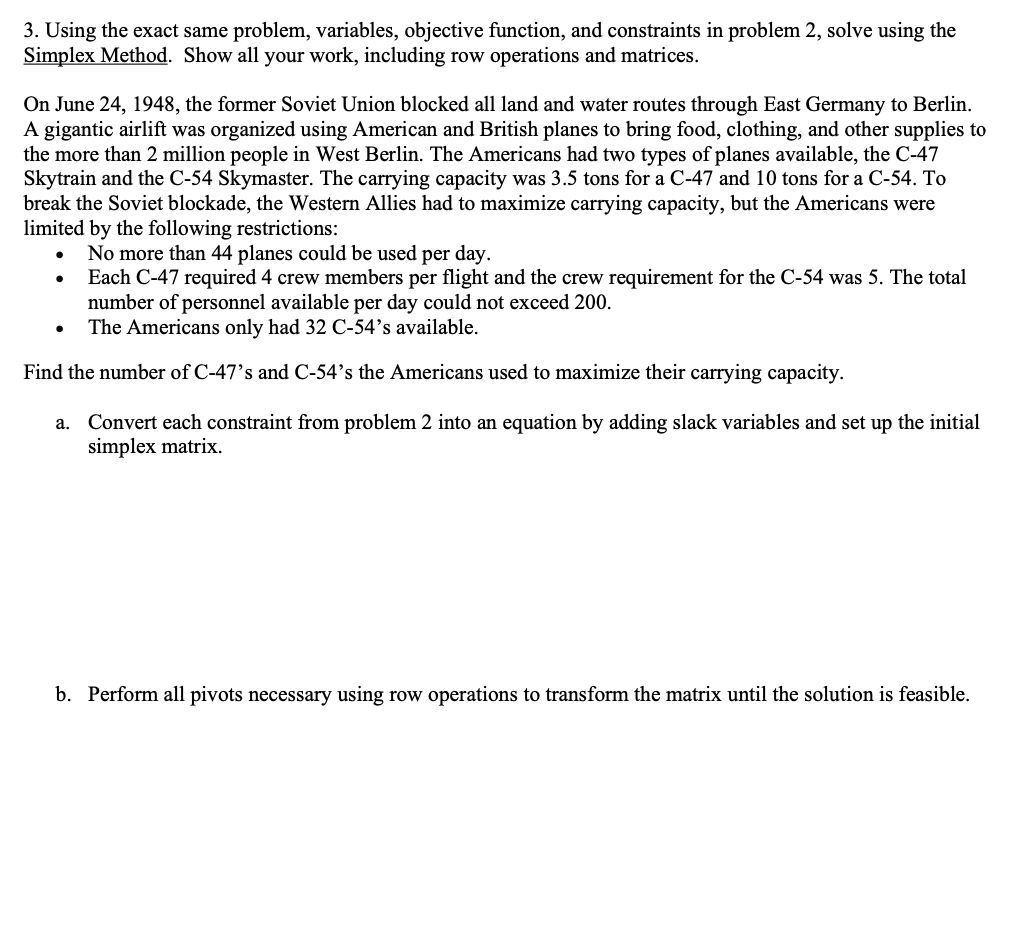3. Using the exact same problem, variables, objective function, and constraints in problem 2, solve using the