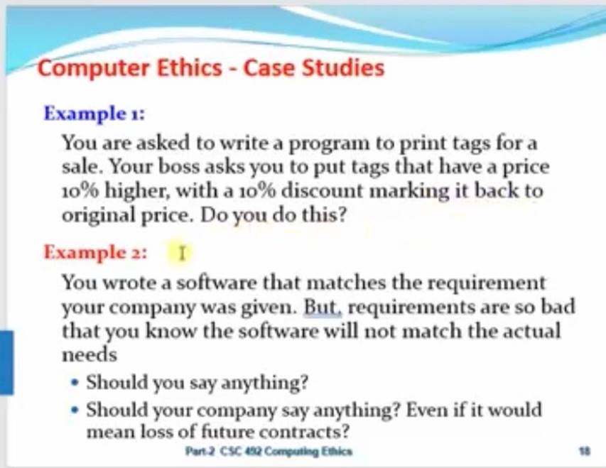 Computer Ethics - Case StudiesExample 1:You are asked to write a program to print tags for asale. Your boss asks you to pu