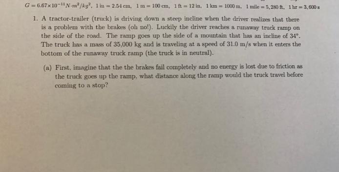 G = 6.67X10 Il m/kg. 1 in = 2.54 cm, 1m = 100 cm, 1ft = 12 in, 1 km 1000 m, 1 mile m 5,280 it, Ihr = 3,600 s1. A tractor-tr