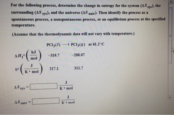 For the following process, determine the change in entropy for the system (AS sys), the surrounding (A.S