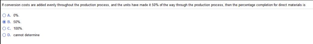 If conversion costs are added evenly throughout the production process, and the
