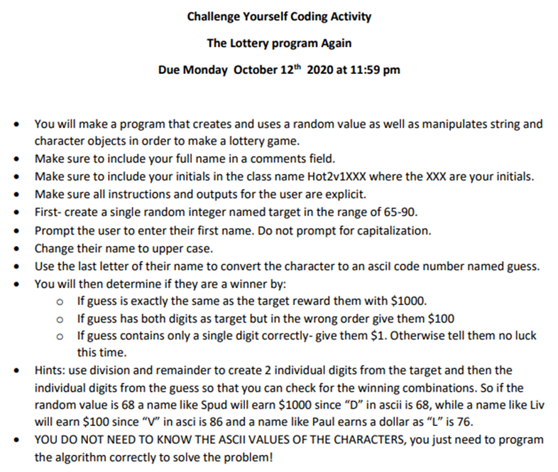 Challenge Yourself Coding Activity The Lottery program Again Due Monday October 12th