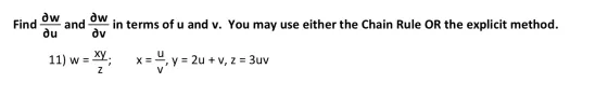 Find OW and ow in terms of u and v. You may use either the Chain Rule OR the explicit method. 11) = 4 x = y = 2a + 1,3 = 3uy