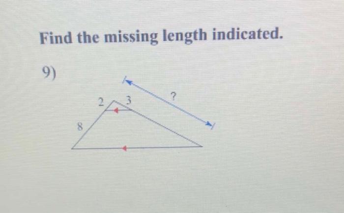 32 I 4x Find the missing length indicated. 9) ? 2 3