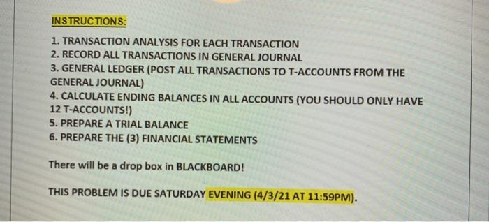 INSTRUCTIONS: 1. TRANSACTION ANALYSIS FOR EACH TRANSACTION 2. RECORD ALL TRANSACTIONS IN GENERAL JOURNAL 3.