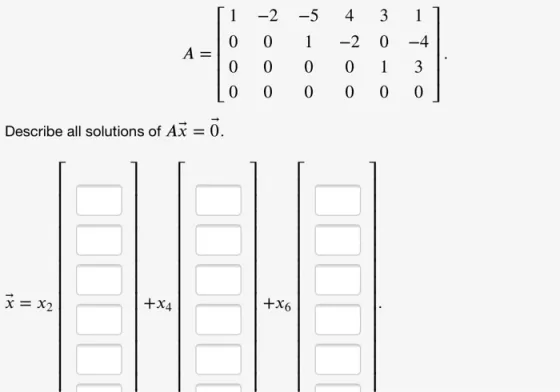 A =10 ?i -2 -5 4 3 11 Jo 0 1 -2 0 -4 0 0 0 0 1 3 Lo 0 0 0 0 0 ] Describe all solutions of Ax = 0. x = x2 + 4