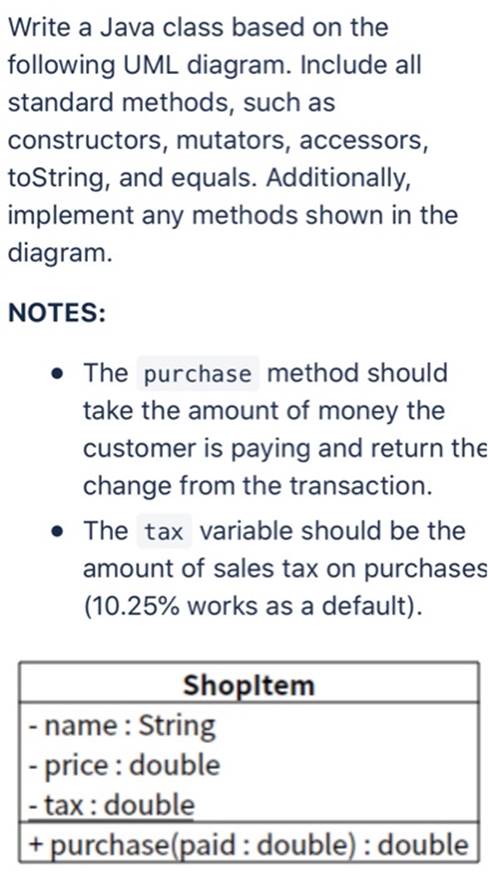 Write a Java class based on the following UML diagram. Include all