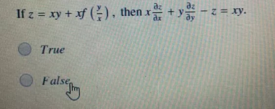 If z = xy + xf (?), then xgie + y + z = xy. O True O Falsem