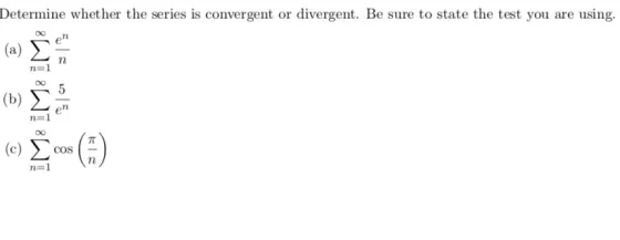Determine whether the series is convergent or divergent. Be sure to state the test you are using. ET18 M8 [18