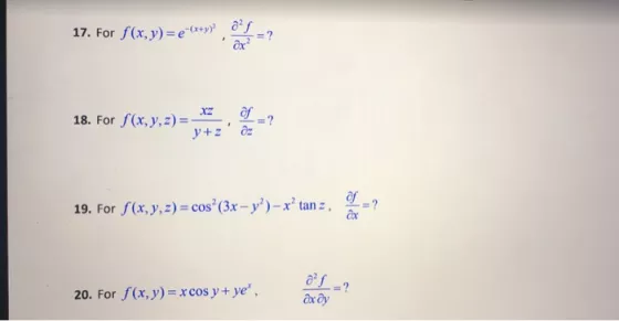 17. For f(x, y)=e***+y)? of Ox? XZ of 18. For f(x, y, z)= =? y + z oz 19. For f(x, y, z) = cos? (3x ? y?) ? x? tanz, ar ax of