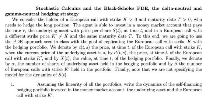 Stochastic Calculus and the Black-Scholes PDE, the delta-neutral and gamma-neutral hedging strategy We consider the holder of
