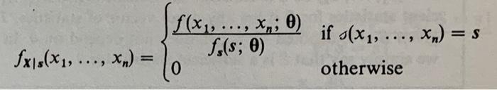 f(x1, ..., xn;0) f(s; 0) )S x)=s fx\s(x1, ..., xn) = if -(x1, ... otherwise 0